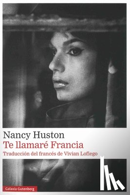 Huston, Nancy - Te Llamare Francia