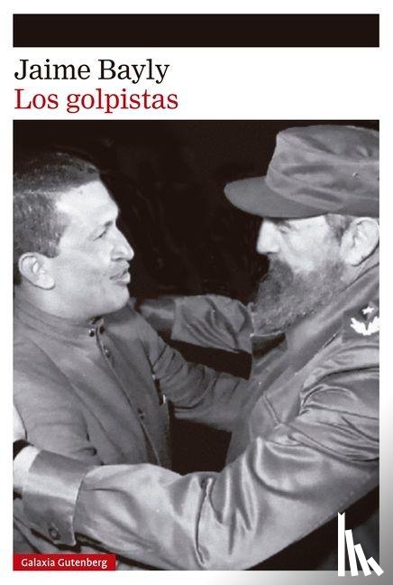 Bayly, Jaime - Bayly, J: Golpistas, Los