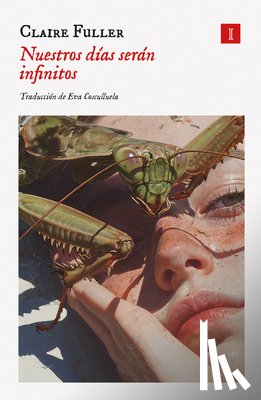 Fuller, Claire - Nuestros Días Serán Infinitos
