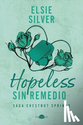 Silver, Elsie - Hopeless: Sin Remedio: Chestnut Springs 5