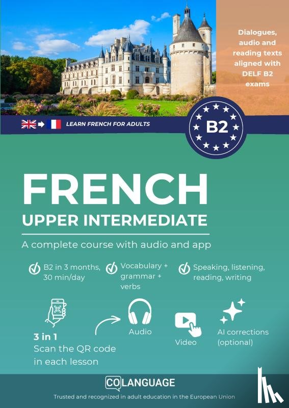 Academy, coLanguage - Learn French B2 upper intermediate. A complete course with audio and app (Learn French for adults)