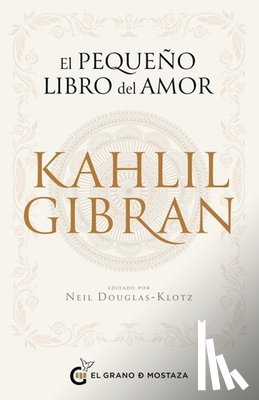 Douglas-Klotz, Neil - Pequeño Libro del Amor de Kahlil Gibran, El
