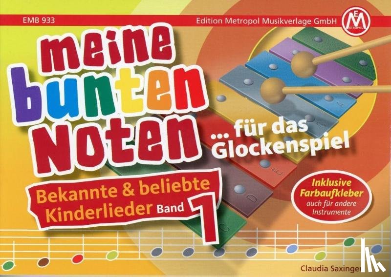 Saxinger, Claudia - Meine bunten Noten für das Glockenspiel Kinderlieder Band 1