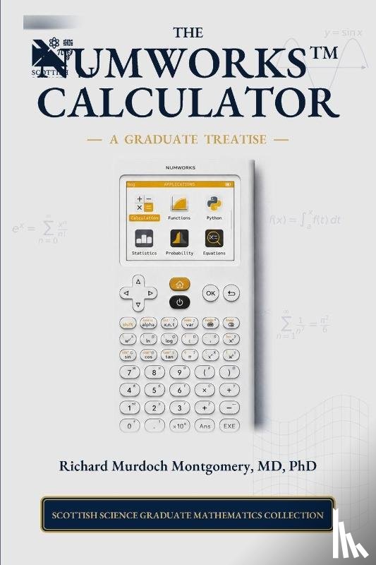 Montgomery, Richard Murdoch - The NumWorks Scientific and Graphing Calculator