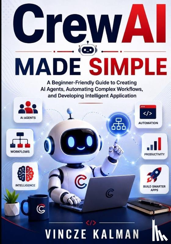 Kalman, Vincze - Kalman, V: CrewAI Made Simple