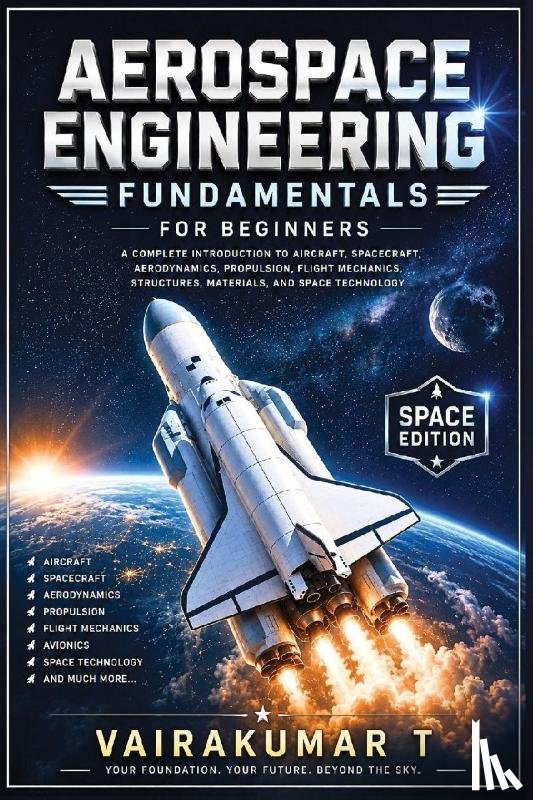 T, Vairakumar - Aerospace Engineering Fundamentals for Beginners