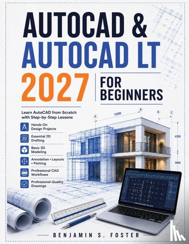 Foster, Benjamin S. - AUTOCAD & AUTOCAD LT 2027 FOR BEGINNERS