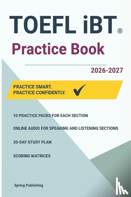 Publishing, Spring - Publishing, S: TOEFL iBT 2026 Complete Practice System