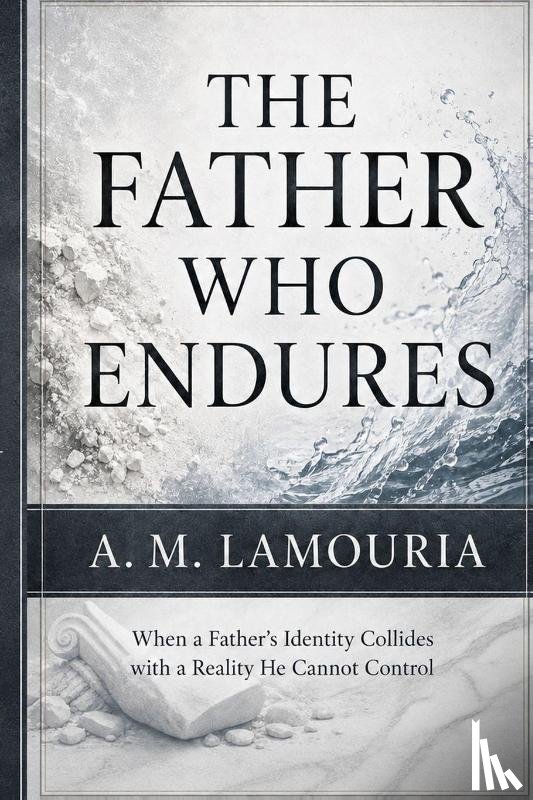 Lamouria, A M - The Father Who Endures