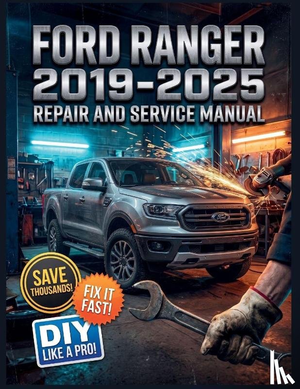 Matteson, Jimmy C. - Matteson, J: Ford Ranger 2019-2025 Repair and Service Manual