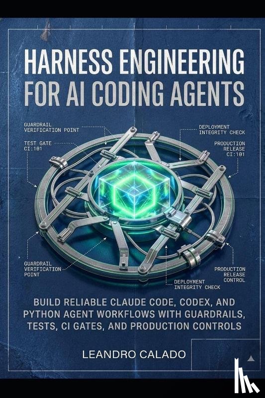 Calado, Leandro - Harness Engineering for AI Coding Agents