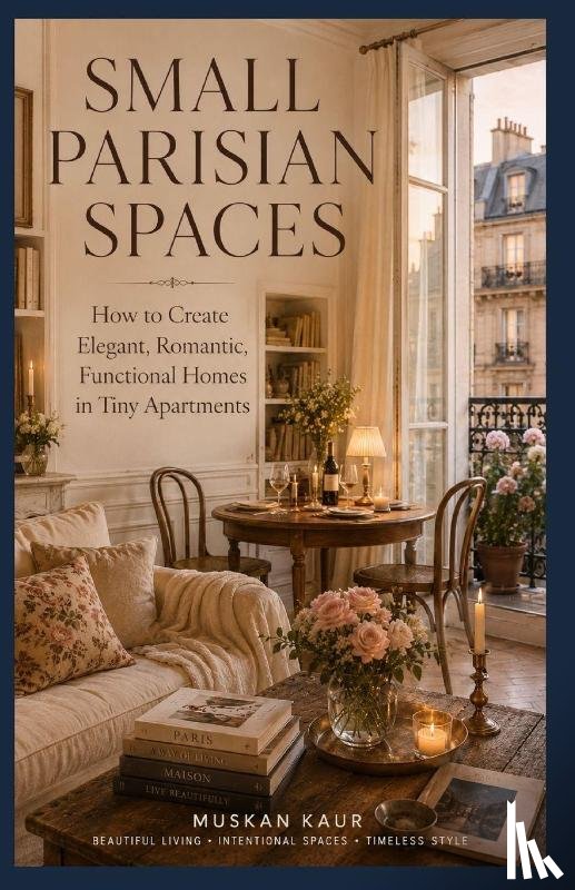 Kaur, Muskan - Small Parisian Spaces