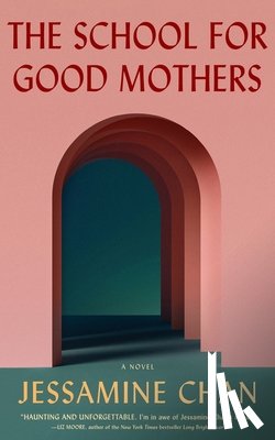 Chan, Jessamine - The School for Good Mothers
