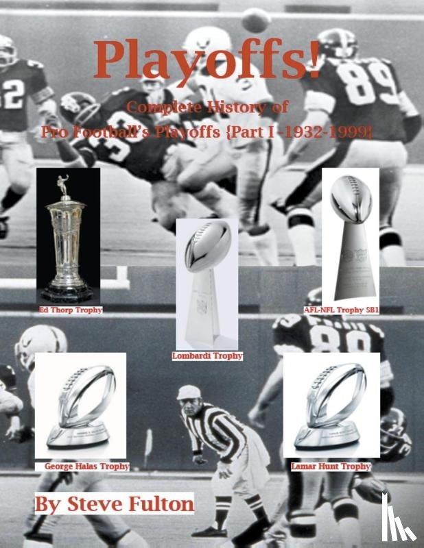 Fulton, Steve - Playoffs! Complete History of Pro Football Playoffs {Part I - 1932-1999}