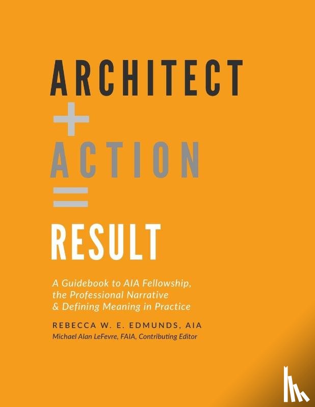 Edmunds, Rebecca W E Aia - Architect + Action = Result