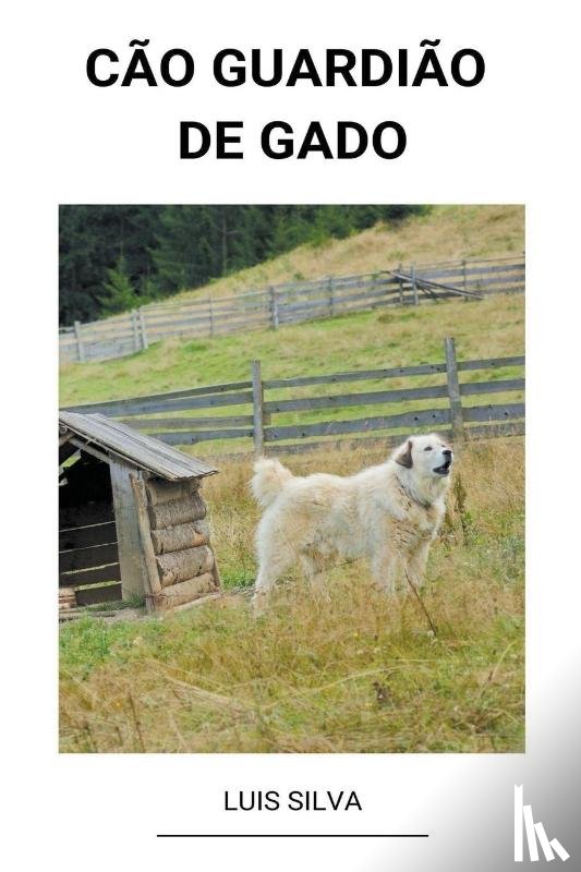 Silva, Luis - Cao Guardiao de Gado