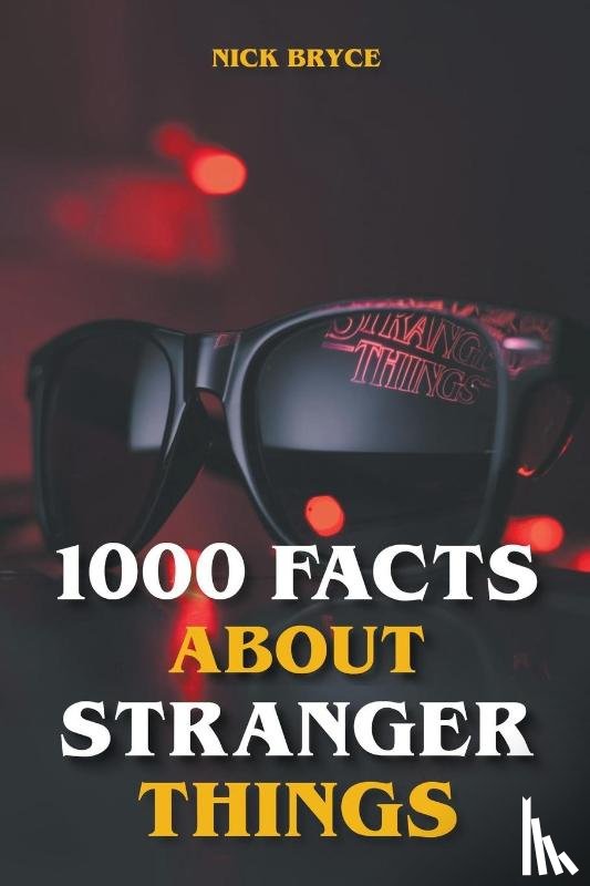 Bryce, Nick - 1000 Facts About Stranger Things