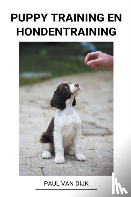 Dijk, Paul Van - Puppy Training en Hondentraining