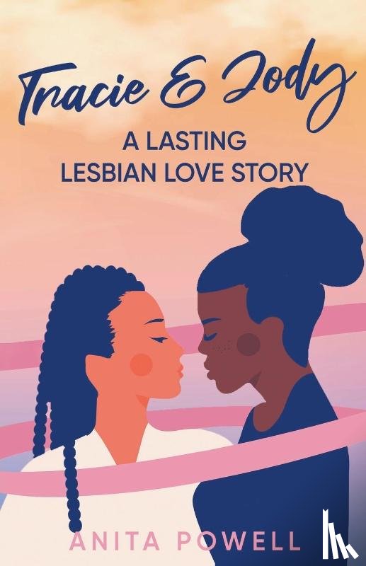 Powell, Anita - Tracie and Jody - A Lasting Lesbian Love Story