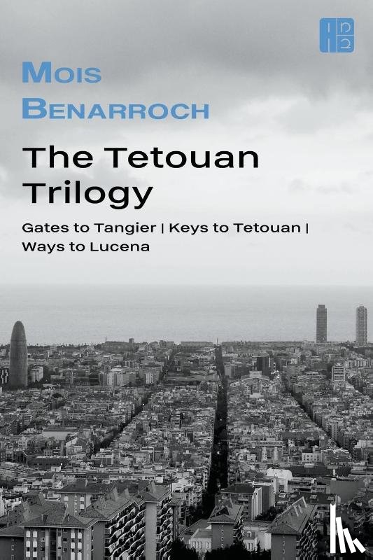 Benarroch, Mois - The Tetouan trilogy