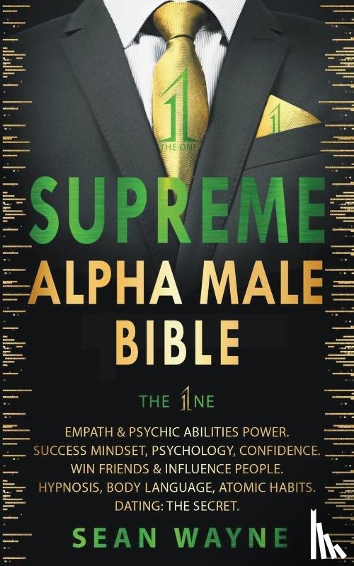 Wayne, Sean - Supreme Alpha Male Bible. The 1ne