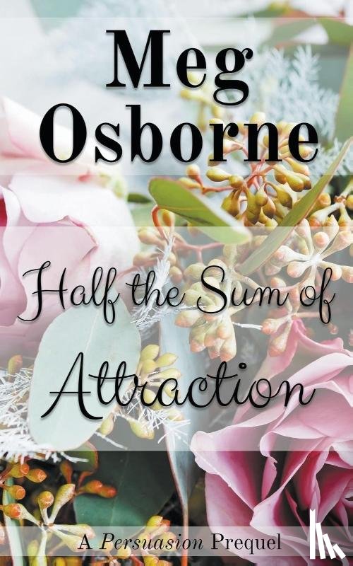Osborne, Meg - Half the Sum of Attraction