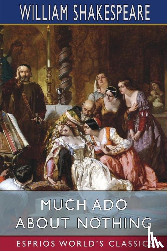 Shakespeare, William - Much Ado About Nothing (Esprios Classics)