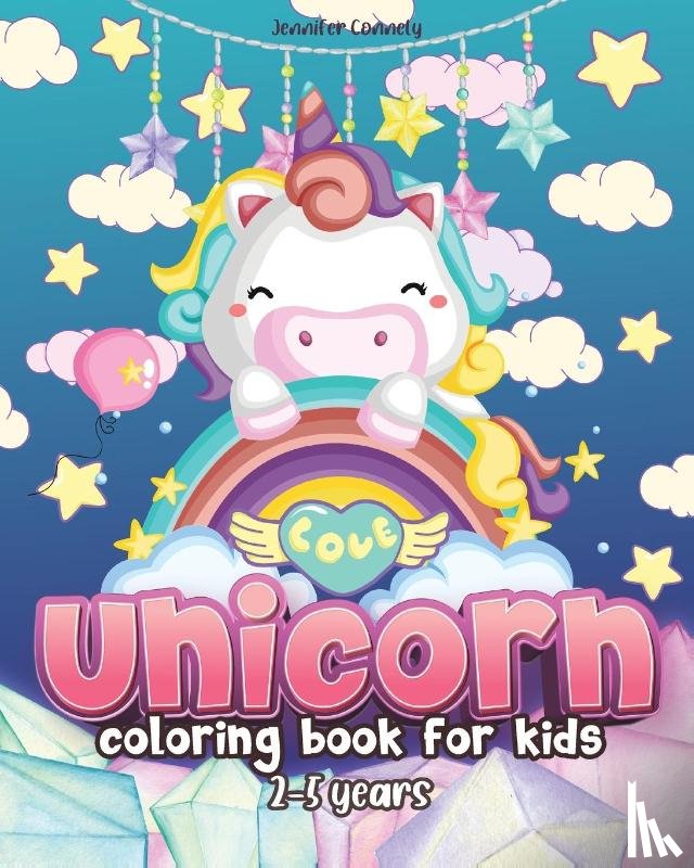 Connely, Jennifer - Unicorn Coloring Book for Kids Ages 2-5