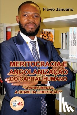 Januario, Flavio - Meritocracia e Angolanizacao do Capital Humano - Flavio Januario