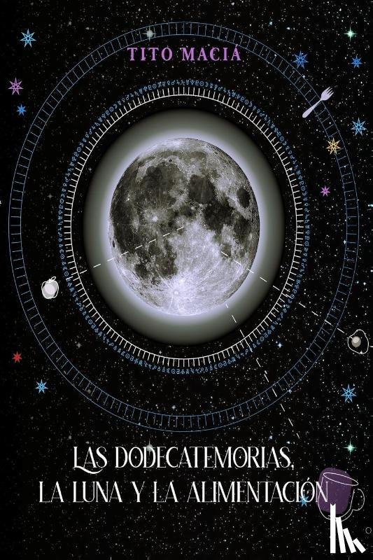 Macia, Tito - Las Dodecatemorias, La Luna y La Alimentacion