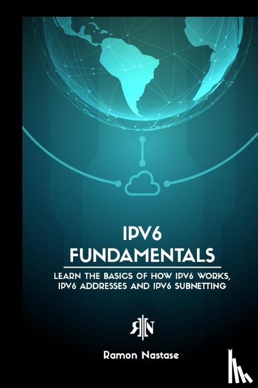 Nastase, Ramon A - IPv6 Protocol for Beginners