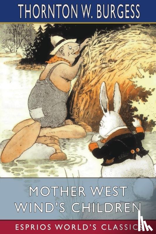 Burgess, Thornton W - Mother West Wind's Children (Esprios Classics)