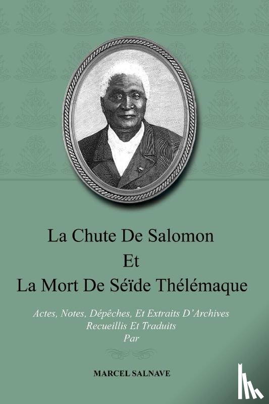 Salnave, Marcel - La chute de Salomon et la mort de Séïde Thélémaque