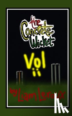 Leroux, Liam - The Concrete Wicket Vol ii