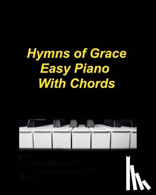 Taylor, Mary - Easy Hymns Of Grace Easy Piano With Chords: Hymns Piano Faith Church Praise Lyrics Chords Worship