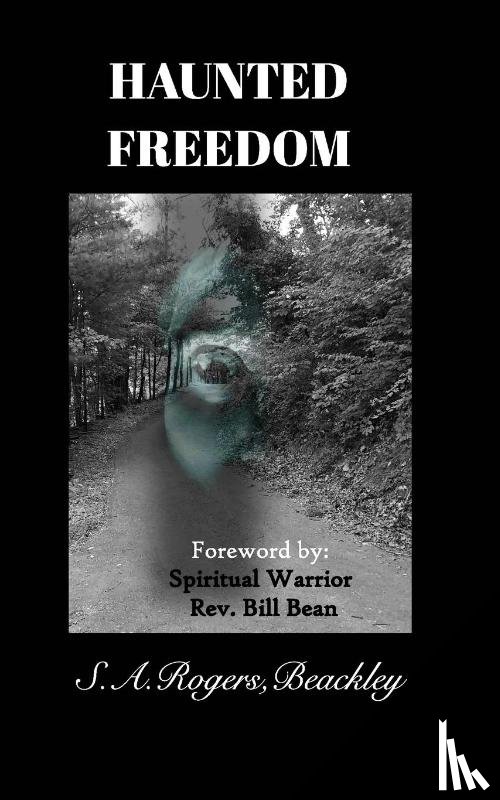 Beackley, S. A. Rogers - Haunted Freedom