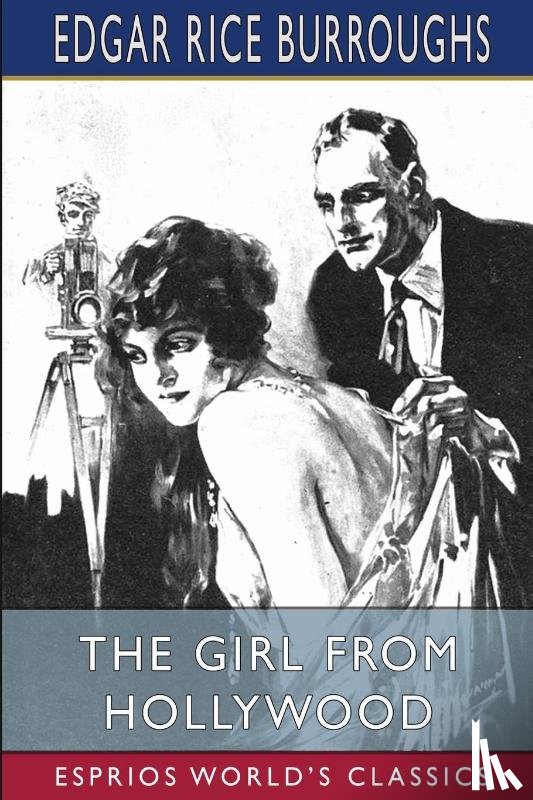 Burroughs, Edgar Rice - The Girl From Hollywood (Esprios Classics)