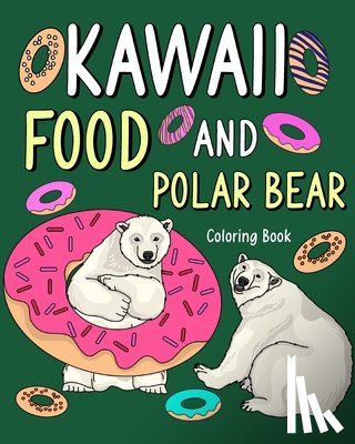 Paperland - Kawaii Food and Polar Bear Coloring Book