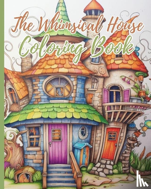 Nguyen, Thy - The Whimsical House Coloring Book