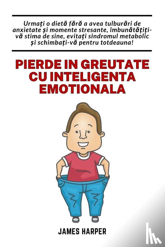 Harper, James - Pierde in greutate cu inteligenta emotionala
