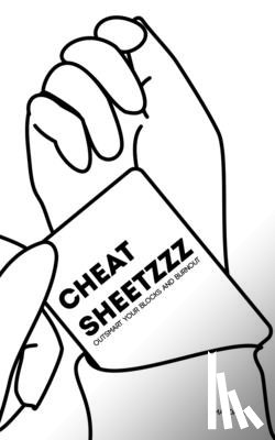 Hua, Amanda - Cheat Sheetzzz: Outsmart your blocks and burnout