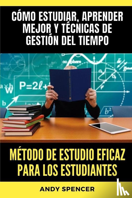 Spencer, Andy - Método de estudio eficaz para los estudiantes