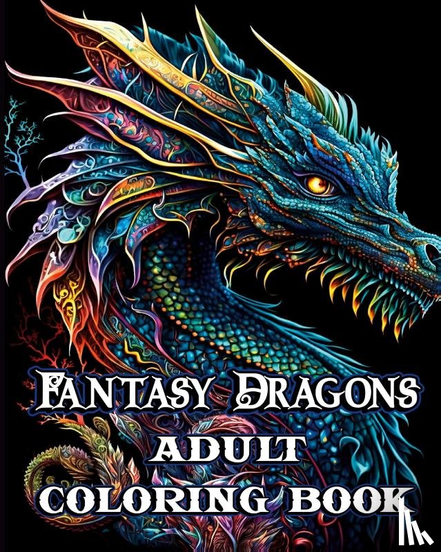 Caleb, Sophia - Fantasy Dragons Adult Coloring Book
