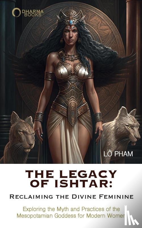 Pham, Lo - The Legacy of Ishtar
