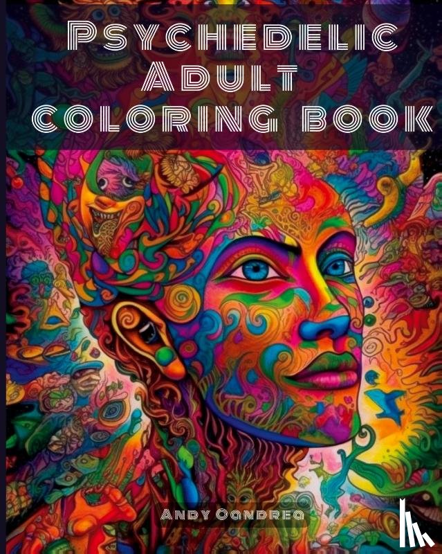 Oandrea, Andy - Psychedelic Adult Coloring Book