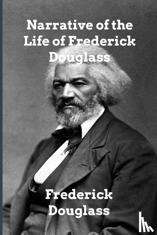 Douglass, Frederick - Narrative of the Life of Frederick Douglass