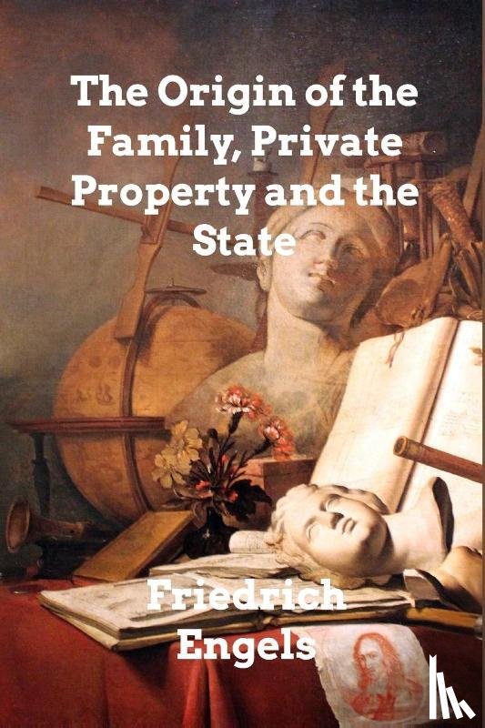 Engels, Friedrich - The Origin of the Family, Private Property and the State