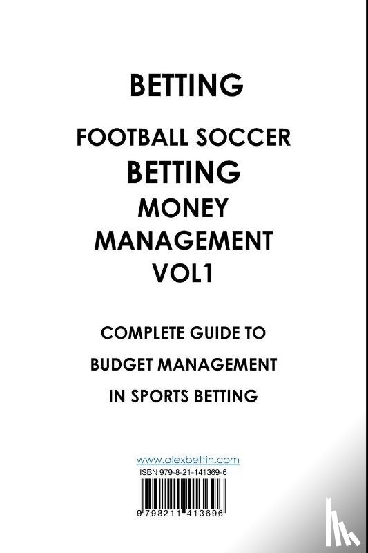 Alexbettin - Betting Football Soccer BETTING MONEY MANAGEMENT VOL 1