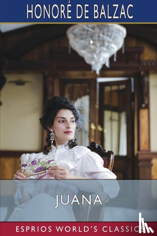 Balzac, Honoré de - Juana (Esprios Classics)