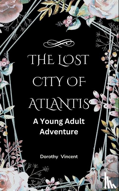Vincent, Dorothy - The Lost City of Atlantis